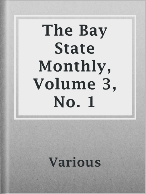 Title details for The Bay State Monthly, Volume 3, No. 1 by Various - Available